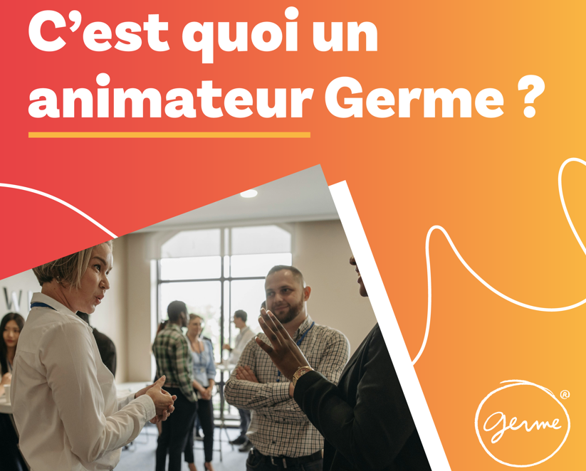 C'est quoi un animateur GERME?